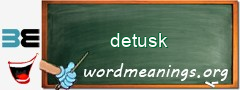 WordMeaning blackboard for detusk